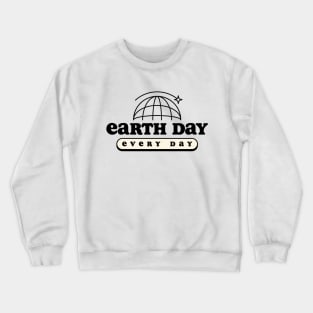 Earth day every day Crewneck Sweatshirt